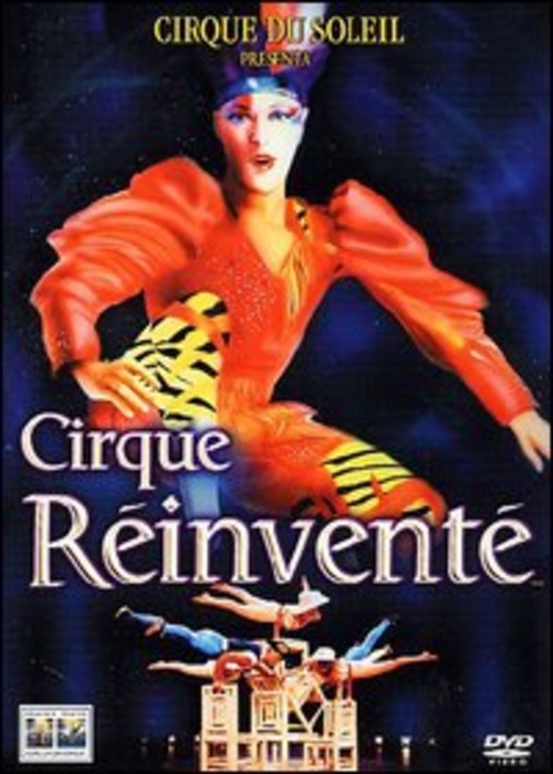 Cirque Du Soleil - Cirque Reinvente'