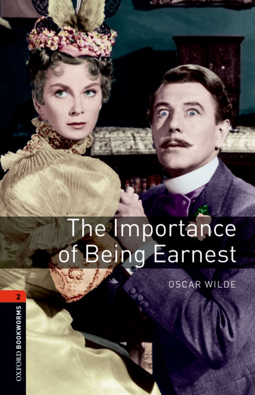 Importance of being earnest. Oxford bookworms library. Livello 2