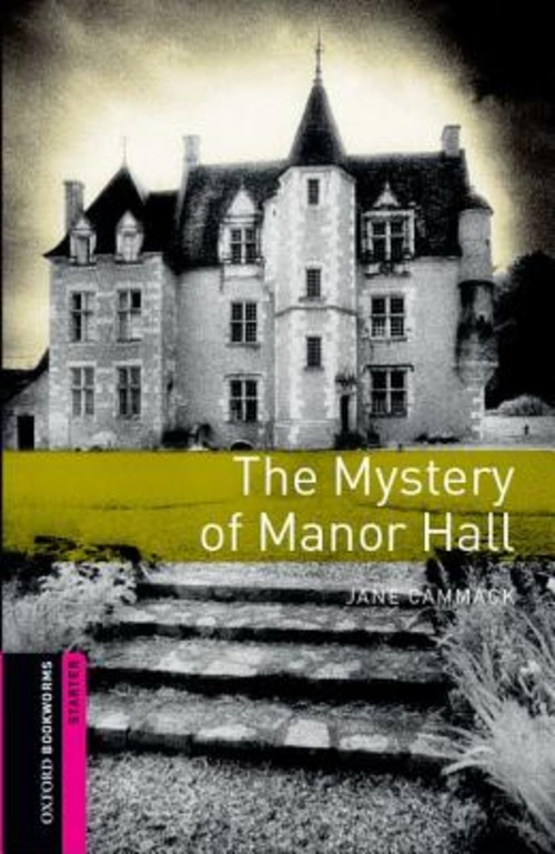 Mystery of manor hall. Oxford bookworms library