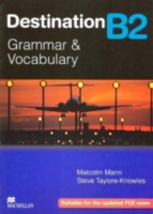 Destination B2. Grammar and vocabulary. Student's book. Without key. Per le Scuole superiori