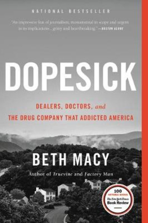 DOPESICK DEALERS, DOCTORS, AND THE DRUG
