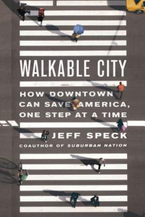 WALKABLE CITY HOW DOWNTOWN CAN SAVE AMER
