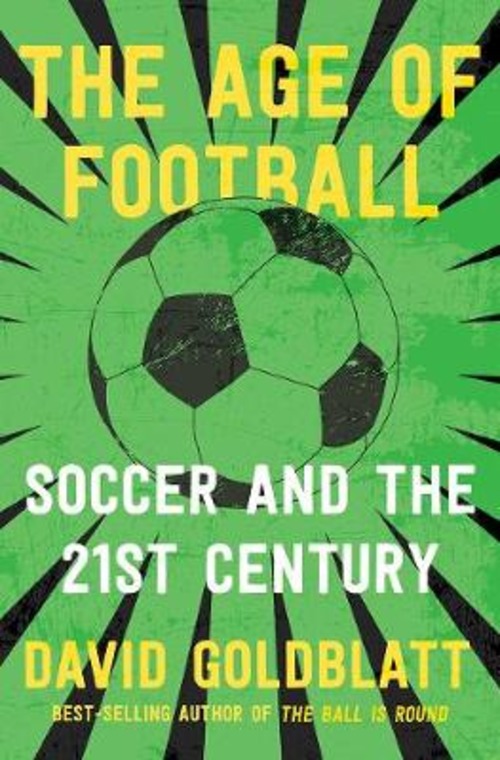 THE AGE OF FOOTBALL SOCCER AND THE 21ST