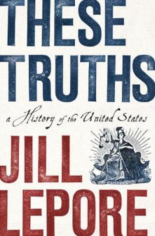 THESE TRUTHS A HISTORY OF THE UNITED STA