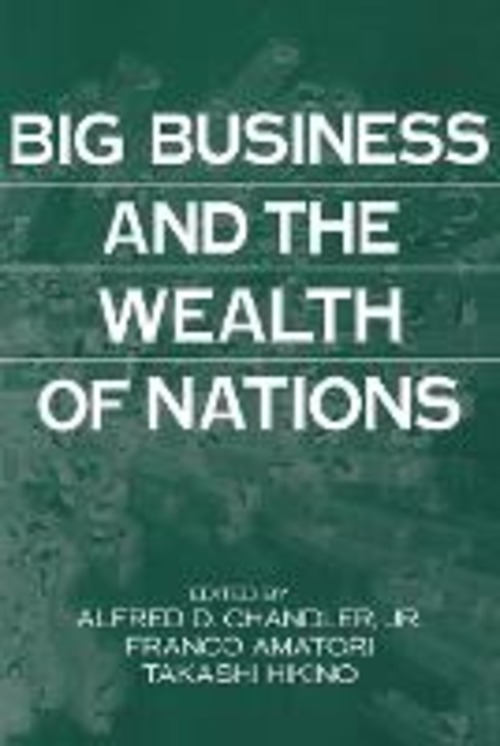 BIG BUSINESS AND THE WEALTH OF NATIONS (
