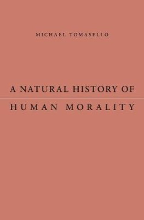 A NATURAL HISTORY OF HUMAN MORALITY