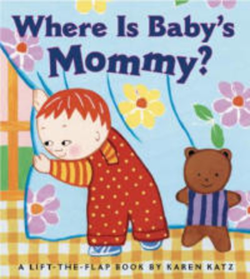 WHERE IS BABY'S MOMMY? A KAREN KATZ LIFT