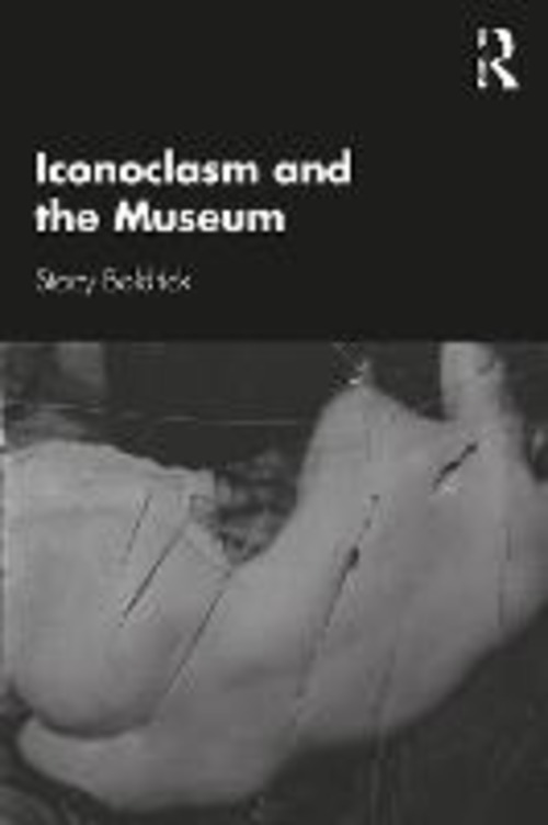 ICONOCLASM AND THE MUSEUM