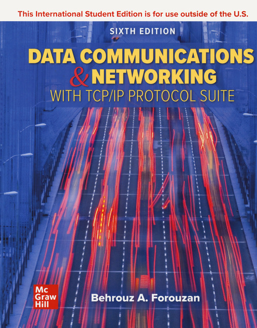 Data Communications and Networking with TCP/IP Protocol Suite
