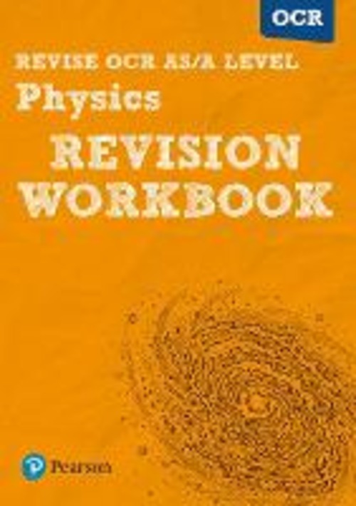 Revise OCR AS/A level physics revision workbook. Per le Scuole superiori