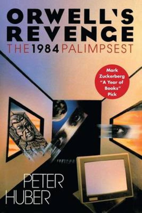 ORWELL'S REVENGE THE 1984 PALIMPSEST
