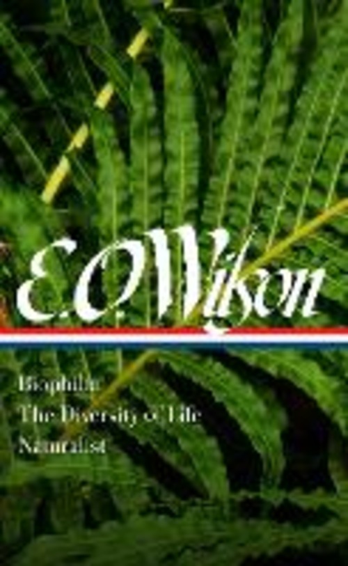 E. O. WILSON: BIOPHILIA, THE DIVERSITY O