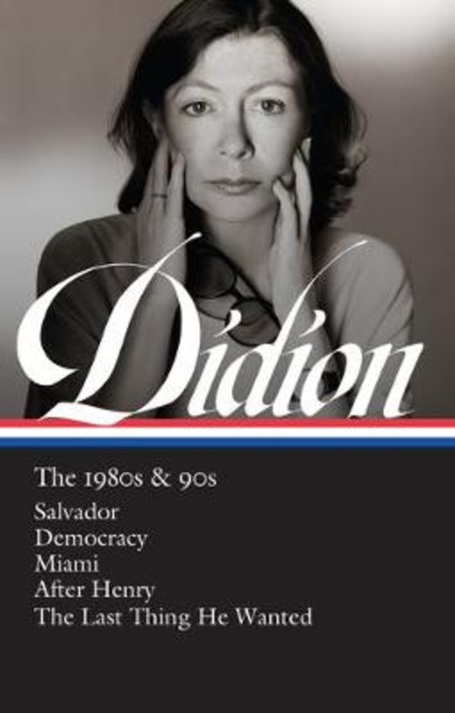JOAN DIDION: THE 1980S & 90S (LOA #341)