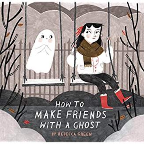 HOW TO MAKE FRIENDS WITH A GHOST