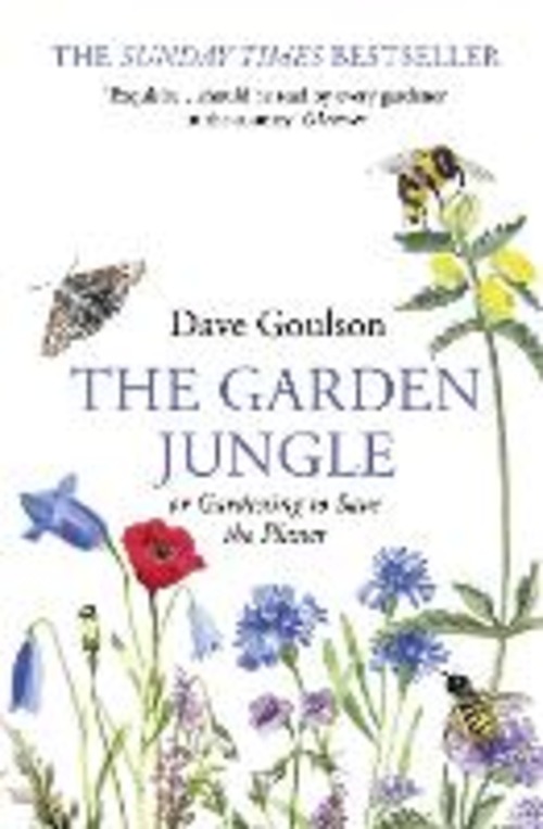 THE GARDEN JUNGLE OR GARDENING TO SAVE T