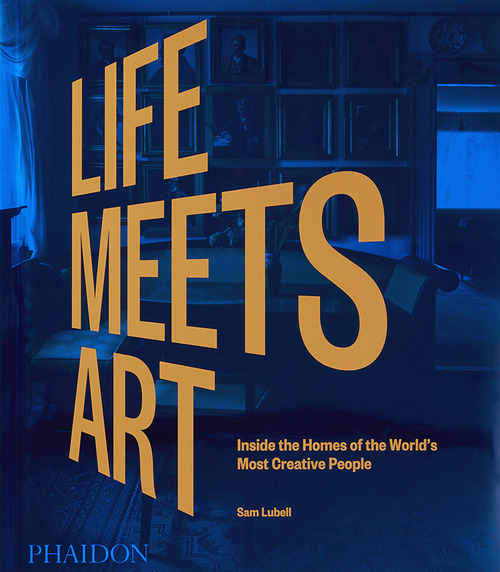 Life meets art. Inside the homes of the world's most creative people