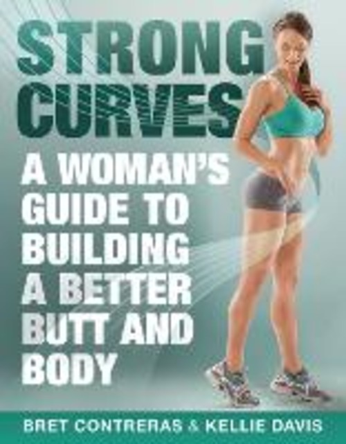 STRONG CURVES A WOMEN'S GUIDE TO BUILDIN
