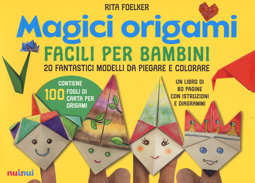 Magici origami. Facili per bambini. 20 fantastici modelli da piegare e colorare