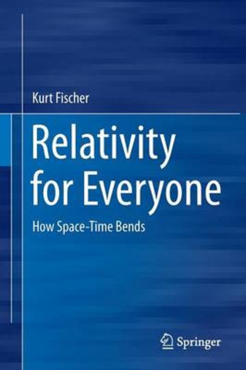 RELATIVITY FOR EVERYONE HOW SPACE-TIME B