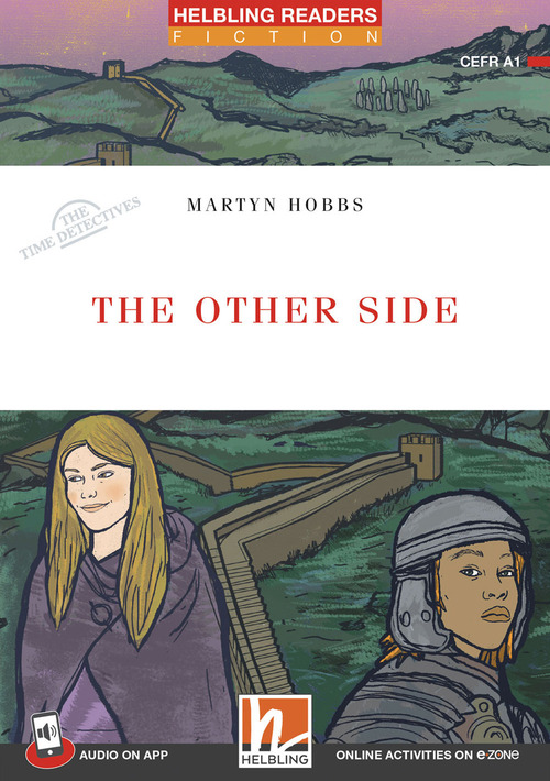 The other side. Helbling Readers Red Series. Fiction Original Stories The Time Detectives. Registrazione in inglese britannico. Level 1 A1