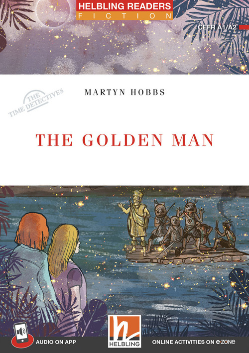 The golden man. Helbling Readers Red Series. Fiction Original Stories The Time Detectives. Registrazione in inglese britannico. Level 2 A1/A2
