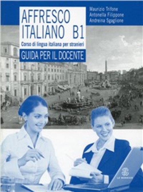 Affresco italiano B1. Corso di lingua italiana per stranieri. Guida per l'insegnante