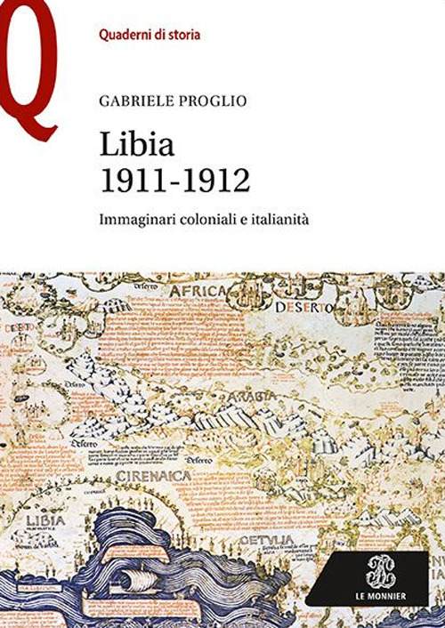 Libia 1911-1912. Immaginari coloniali e italianità