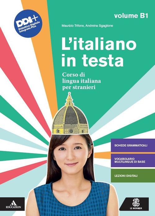 L'italiano in testa. Corso di lingua italiana per stranieri. Volume Vol. B1