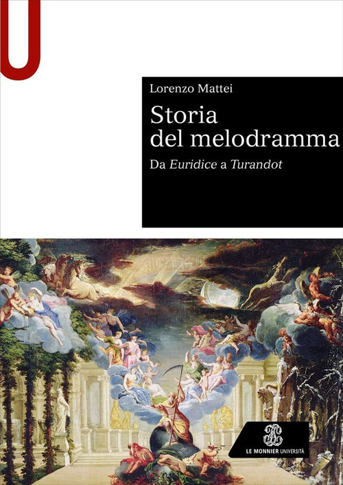 Storia del melodramma. Da Euridice a Turandot