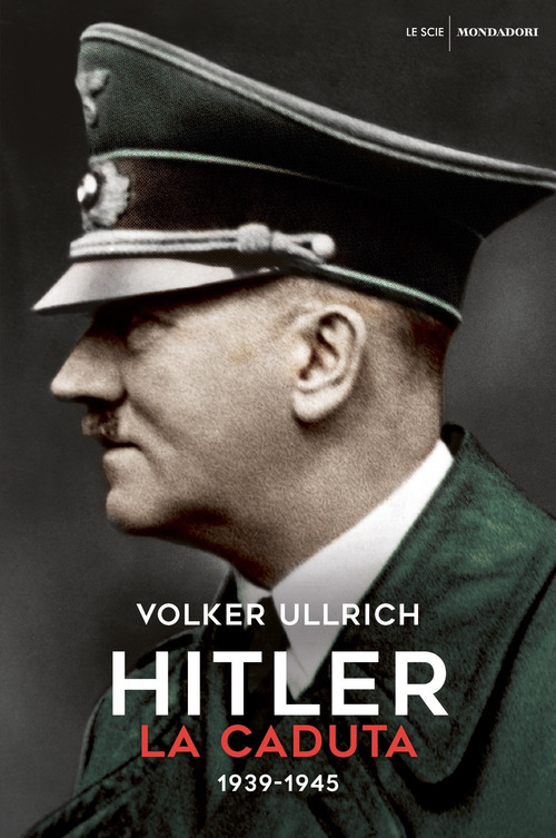 Hitler. La caduta (1939-1945)