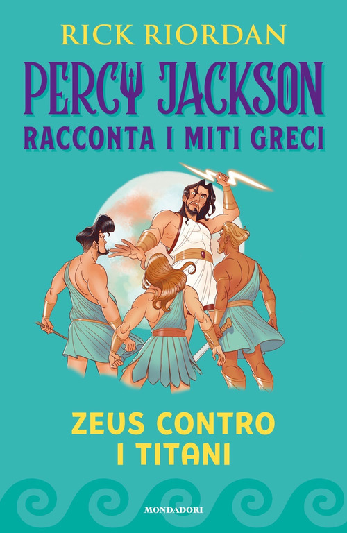 Zeus contro i titani. Percy Jackson racconta i miti greci