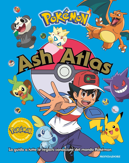 Pokémon. Ash Atlas. La guida a tutte le regioni conosciute del mondo Pokémon