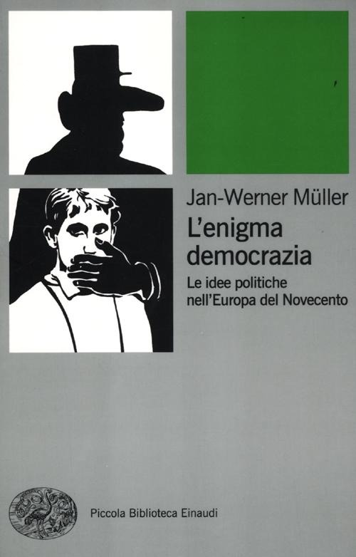 L'enigma democrazia. Le idee politiche nell'Europa del Novecento