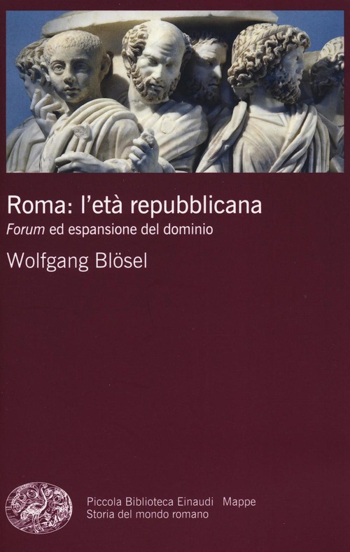 Roma: l'età repubblicana. Forum ed espansione del dominio