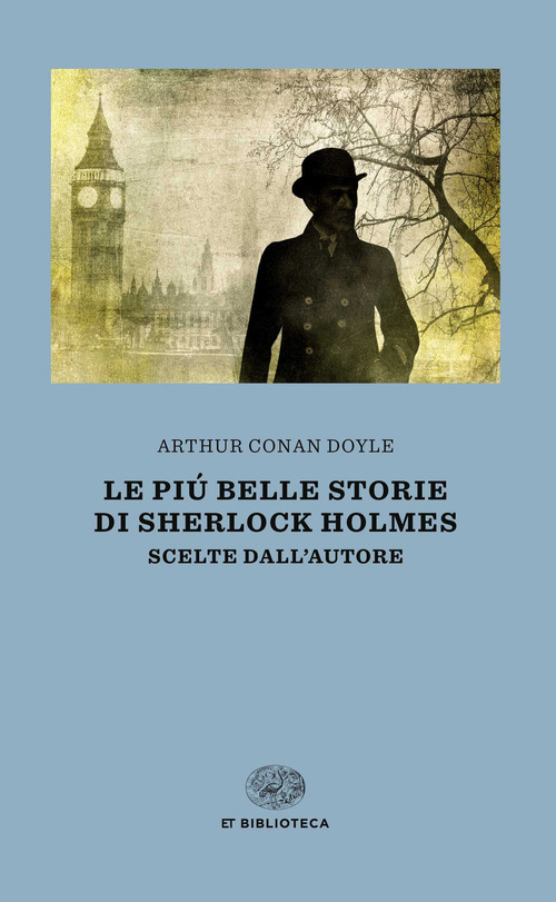 Le più belle storie di Sherlock Holmes. Scelte dall'autore