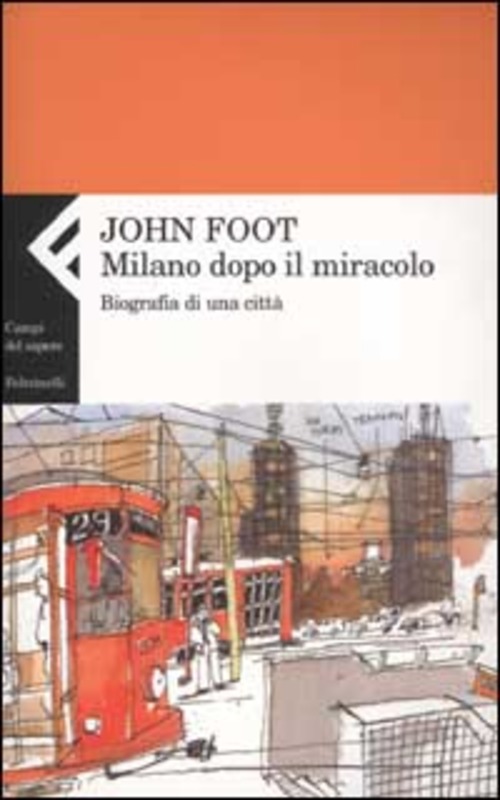 Milano dopo il miracolo. Biografia di una città