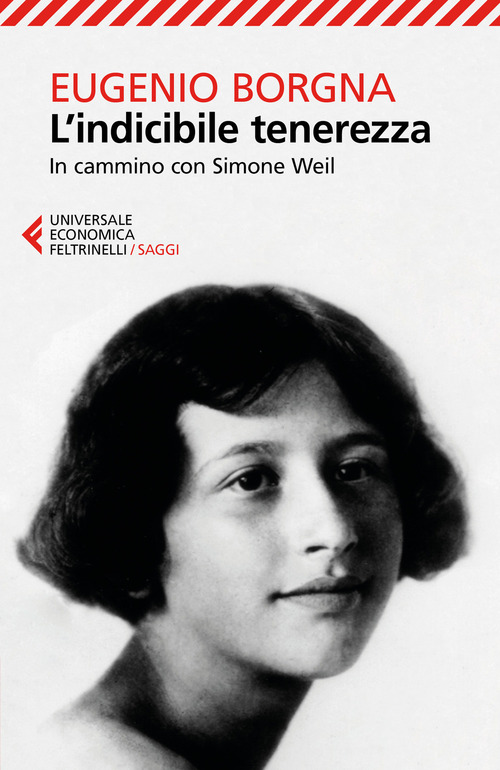 L'indicibile tenerezza. In cammino con Simone Weil