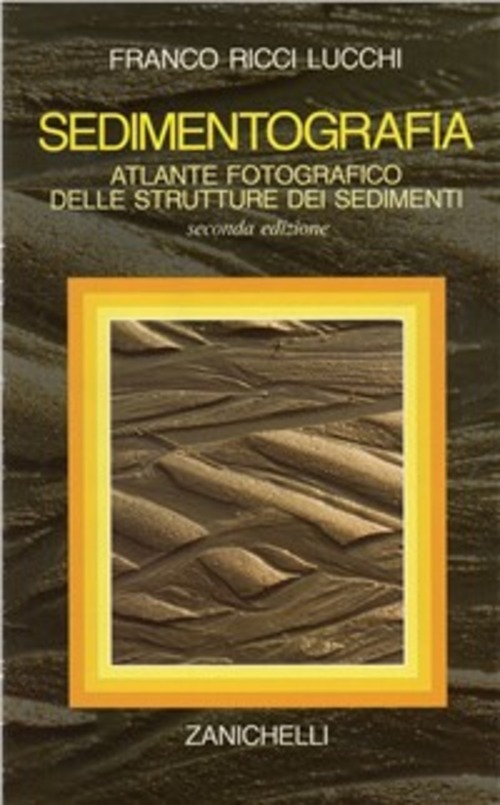 Sedimentografia. Atlante fotografico delle strutture dei sedimenti