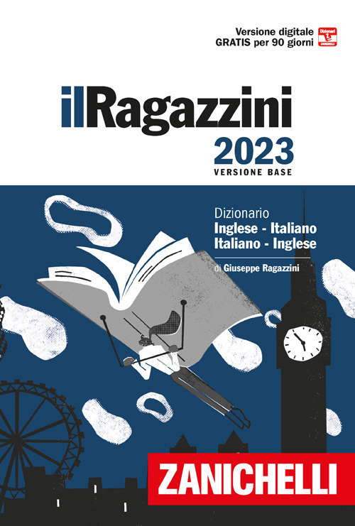 Il Ragazzini 2023. Dizionario inglese-italiano, italiano-inglese. Versione base