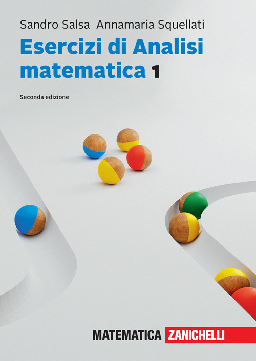 Esercizi di Analisi matematica 1. Volume Vol. 1 - Sandro Salsa, Annamaria  Squellati