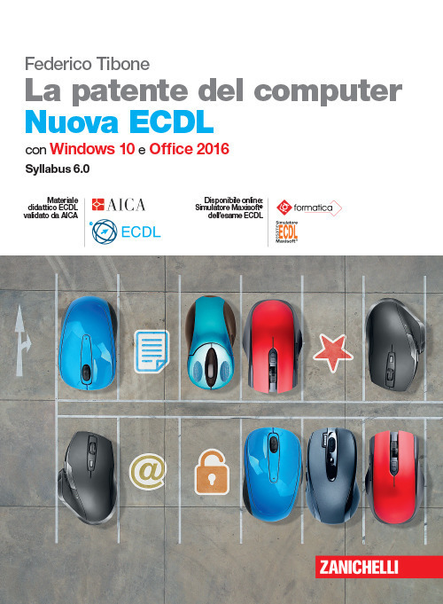 La patente del computer. Nuova ECDL. Versione per Windows 10 e Office 2016. Syllabus 6.0