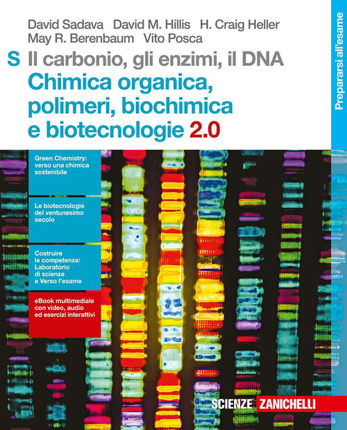 Il carbonio, gli enzimi, il DNA. Chimica organica, polimeri, biochimica e biotecnologie 2.0. Per le Scuole superiori