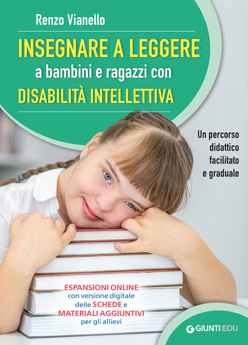 Insegnare a leggere a bambini e ragazzi con disabilità intellettiva. Un percorso didattico facilitato e graduale