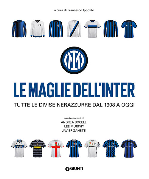 Le maglie dell'Inter. Tutte le divise nerazzurre dal 1908 a oggi
