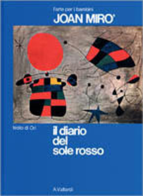 Joan Miró. Il diario del sole rosso