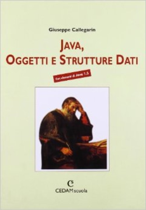 Java, oggetti e strutture dati. Con elementi di Java 1.5