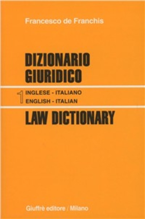 Dizionario giuridico-Law dictionary. Volume 1