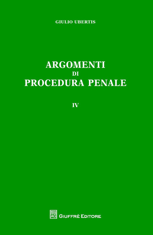 Argomenti di procedura penale. Volume Vol. 4