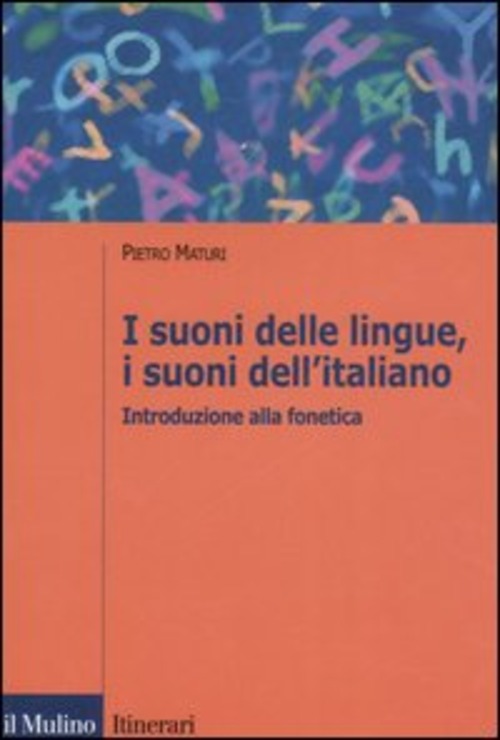 I suoni delle lingue, i suoni dell'italiano. Introduzione alla fonetica