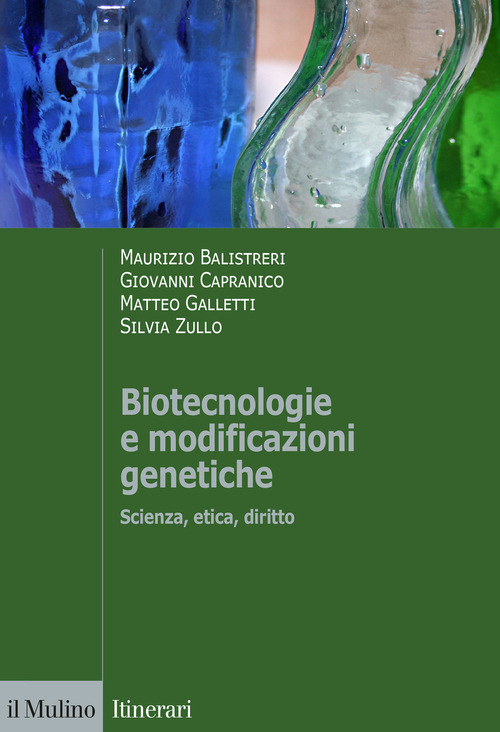 Biotecnologie e modificazioni genetiche. Scienza, etica, diritto